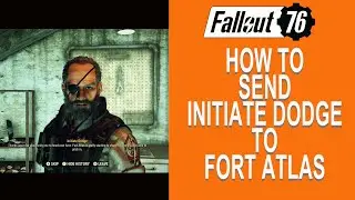 Fallout 76 How to send Initiate Dodge to Fort Atlas and a theory about Steel Reign.