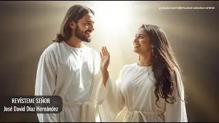 Revísteme Señor (Transfiguración), José David Díaz Hernández