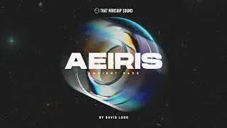 Aeiris Ambient Pad - Gozo en Mi (Nosworship ft Heylany)