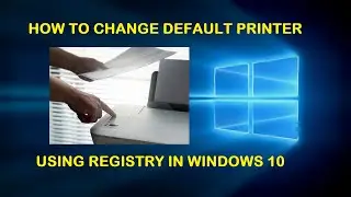How to Change Default Printer Using Registry in windows 10.