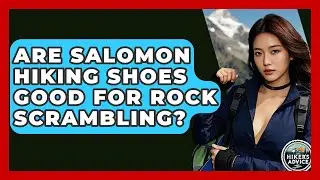 Are Salomon Hiking Shoes Good For Rock Scrambling? - The Hiker's Advice