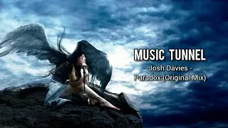 Josh Davies - Paradox (Original Mix) [Music Tunnel Release]