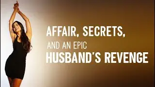 AFFAIR, SECRETS, AND AN EPIC HUSBAND&rsquo;S REVENGE | Cheating wife