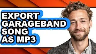 How to Export Garageband Song as Mp3 - Easy Guide
