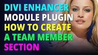Divi Enhancer Module Plugin How To Create A Team Member Section