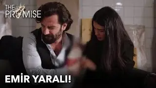 Emir Yaralı! | Yemin (The Promise) 20. Bölüm
