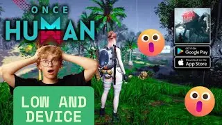 Once Human Mobile Gameplay | Low Device Performance Test Ep 1