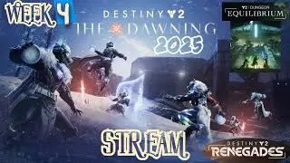 DESTINY 2 STREAM | RENEGADES WEEK 4 RESET | EQUILIBRIUM DUNGEON | THE DAWNING 2025 WEEK 2