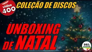 COLE&Ccedil;&Atilde;O DE DISCOS: UNBOXING DE NATAL