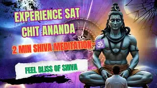 Shiva Meditation | Sat Chit Ananda & Shiv Shakti | 2 Min Guided Bliss Meditation