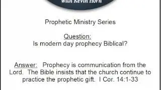 Prophetic Ministry Training with Kevin Horn - Is modern day prophecy Biblical?