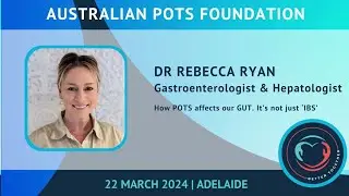 Gastrointestinal Manifestations of POTS | Dr Rebecca Ryan | Better Together Conference