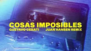Cosas Imposibles - Gustavo Cerati (Juan Hansen Remix)