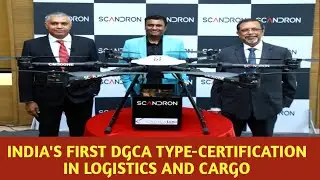 INDIA'S FIRST D G C A TYPE CERTIFICATION IN LOGISTICS AND CARGO CATEGORY FOR DRONE TECHNOLOGY
