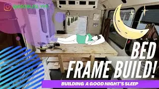 Bus Life - building custom queen size bed frame out of wood