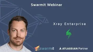 Werde zum Xray Enterprise Experten - Webinar mit einem Tutorial by Swarmit