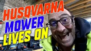 Mowers and the Husqvarna is back TO LIFE