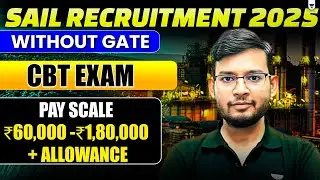 SAIL Recruitment 2025 OUT! | ₹17 LPA Salary | Total 124 Vacancies| CBT Based Selection#MR100  Manish