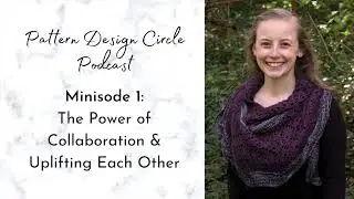 The Power and Importance of Collaboration within Crochet and Knitting Pattern Design and inTANDEM