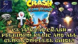 C3-14 Road Crash Platinum Relic All Gems Crash Bandicoot N. Sane Trilogy 100% Guide
