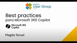 Webinar Buenas prácticas para Microsoft 365 Copilot | Magda Teruel - Microsoft
