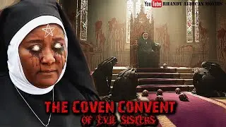 THE COVEN CONVENT OF THE EVIL SISTERS (NUNS BY DAY, WITCHES BY NIGHT) - AFRICAN RITUAL MOVIE