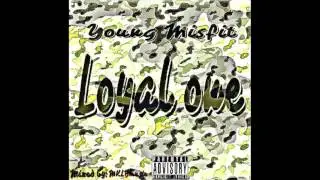Young Misfit - Loyal One