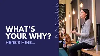 What's your WHY? Here's mine...
