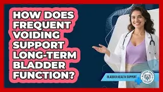 How Does Frequent Voiding Support Long-Term Bladder Function?