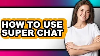 How to Use Super Chat (easy Method)