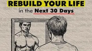 How to Rebuild Your Life in Next 30 Day's !