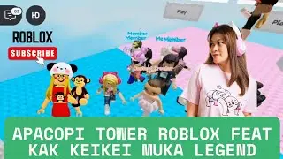 TOWER TERTINGGI DI ROBLOX?! APACOPI TOWER ROBLOX FEAT KAK KEIKEI MUKA LEGEND 🤩