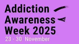 Taking Action on Addiction 2025 - Our New Theme for Addiction Awareness Week