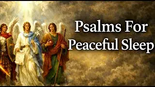 Psalms to Sleep in Peace | God&rsquo;s Protection All Night (Continuous Prayer)