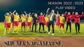 [Highlight] SHUMA NAGAMATSU SEASON 2022 - 2023 Znicz Pruszk&oacute;w