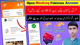 How to Make Mashreq Pakistan Bank account | Biometric Verified | Mashreq Pakistan App | FREE ATM