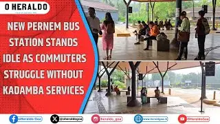 New Pernem Bus Station Stands Idle as commuters struggle without Kadamba Services