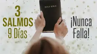 3 SALMOS POR 9 DÍAS, NUNCA FALLA