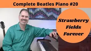 Strawberry Fields Forever: Complete Beatles Piano #20