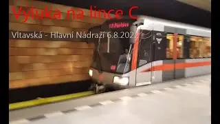 V&yacute;luka na lince C Vltavsk&aacute; - Hlavn&iacute; N&aacute;draž&iacute; 6.8.2022