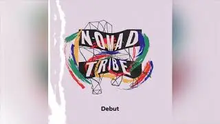 NOMAD TRIBE - God We Love You