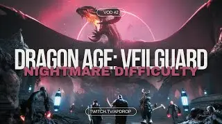 Dragon Age: The Veilguard(Nightmare) - ep.2 - apDrop VOD