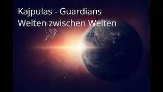 Kajpulas Guardians - Welten zwischen Welten