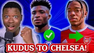 UPDATE: KUDUS TO CHELSEA! MADUEKE TO ARSENAL AND PETROVIC TO LEAVE!