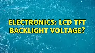 Electronics: LCD TFT Backlight voltage?