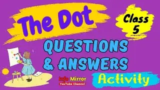 The dot | Class 5 | English | Questions and Answers | Activities | Info Mirror