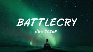 Battlecry - Jim Yosef [Heart of Courage] (Music Lyrics)