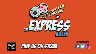DETECTIVE CASE AND CLOWN BOT II: THE EXPRESS KILLER - Debut Trailer