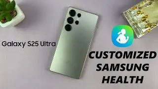 How To Enable / Disable Customized Samsung Health On Samsung Galaxy S25/S25 Ultra