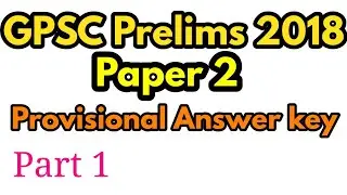 GPSC PRELIMS 2018 PAPER 2 Provisional answer key- Q 1 to 100